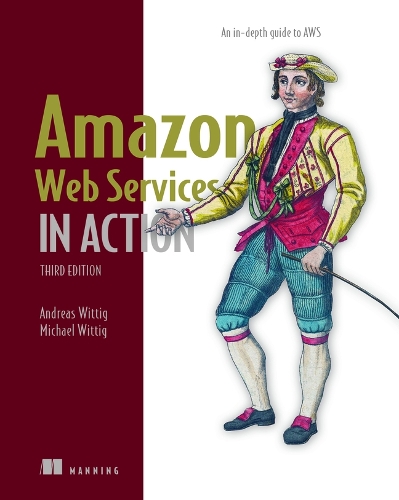 [object Object] «Amazon Web Services in Action: An in-depth guide to AWS», авторов Андреас Виттиг, Майкл Виттиг - фото №1