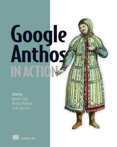 [object Object] «Google Anthos in Action», автор Антоніо Гуллі - фото №1