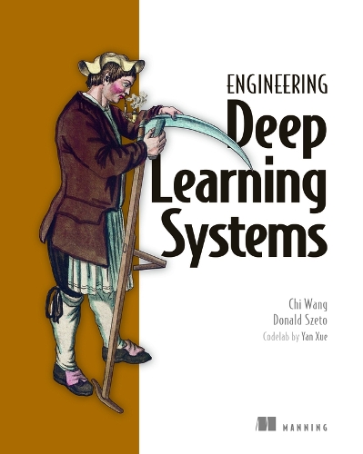 [object Object] «Engineering Deep Learning Systems», авторів Чі Ван, Дональд Сето - фото №1