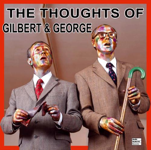 Аудиокнига «The Thoughts of Gilbert & George», автор Гилберт и Джордж - фото №1