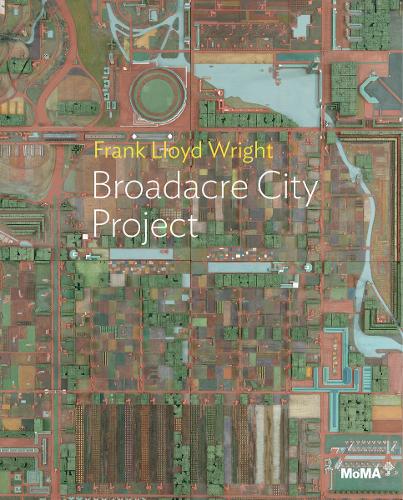 Паперова книга «Frank Lloyd Wright: Broadacre City Project», автор Джульєтта Кінчін - фото №1