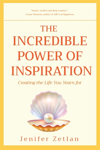 Паперова книга «Incredible Power of Inspiration: Creating the Life You Yearn for», автор Дженіфер Зетлан - фото №1