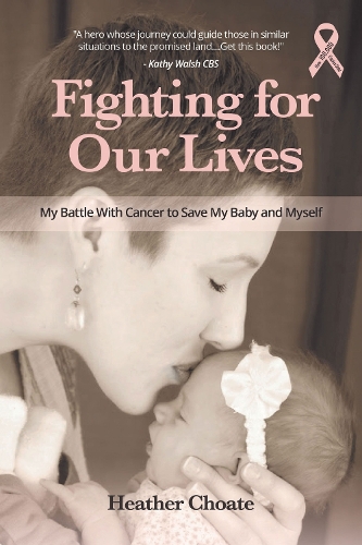 Бумажная книга «Fighting for Our Lives: The True Story of One Mother's Battle to Save the Lives of Her Baby and Herself», автор Хизер Чоут - фото №1