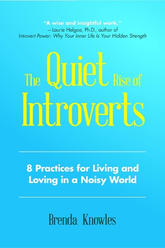 Паперова книга «The Quiet Rise of Introverts: 8 Practices for Living and Loving in a Noisy World (Strengthen Your Relationships)», автор Бренда Ноулз - фото №1