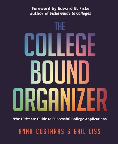 Паперова книга «The College Bound Organizer: The Ultimate Guide to Successful College Applications (College Applications, College Admissions, and College Planning Book)», авторів Анна Костарас, Гейл Лісс - фото №1