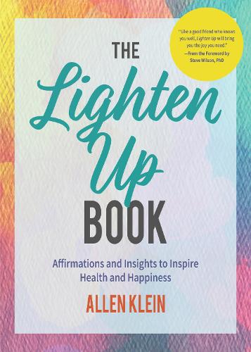 Бумажная книга «The Lighten Up Book: Affirmations and Insights to Inspire Health and Happiness (Birthday Funny Gift, for Fans of It's OK if You're Not OK)», автор Аллен Клейн - фото №1