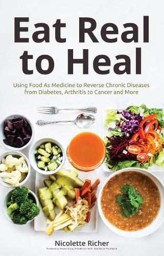 Бумажная книга «Eat Real to Heal: Using Food As Medicine to Reverse Chronic Diseases from Diabetes, Arthritis, Cancer and More (Breast cancer gift)», автор Николетта Ричер - фото №1
