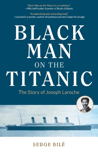 Бумажная книга «Black Man on the Titanic: The Story of Joseph Laroche», автор Серж Биле - фото №1