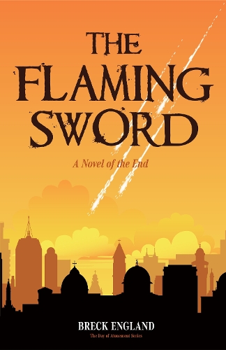 Бумажная книга «The Flaming Sword: A Novel of the End (Religious Fiction, Political Mystery)», автор Брек Ингланд - фото №1