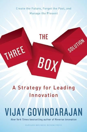 Паперова книга «The Three-Box Solution: A Strategy for Leading Innovation», автор Віджай Говіндараджан - фото №1