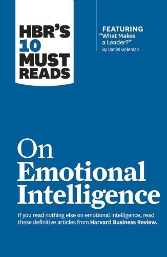 Бумажная книга «HBR's 10 Must Reads on Emotional Intelligence (with featured article "What Makes a Leader?" by Daniel Goleman)(HBR's 10 Must Reads)», авторов Энни МакКи, Дэниел Гоулман, Гарвард Бизнесс Ревью, Ричард Э. Бояцис, Сидни Финкельштейн - фото №1