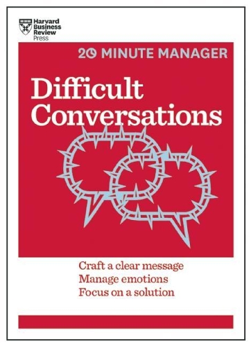 Паперова книга «Difficult Conversations (HBR 20-Minute Manager Series)», автор Гарвард Бізнес Ревью - фото №1
