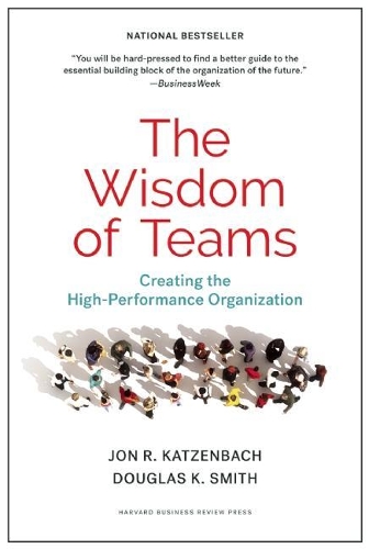 Бумажная книга «The Wisdom of Teams: Creating the High-Performance Organization», авторов Дуглас К. Смит, Джон Р. Катценбах - фото №1