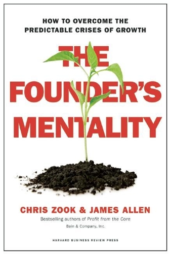 Бумажная книга «The Founder's Mentality: How to Overcome the Predictable Crises of Growth», авторов Крис Зук, Джеймс Аллен - фото №1
