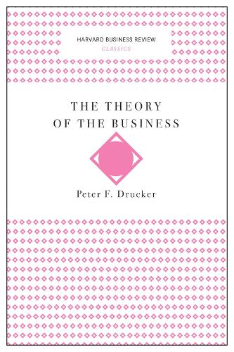 Бумажная книга «The Theory of the Business (Harvard Business Review Classics)», автор Питер Ф. Друкер - фото №1