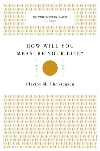 Паперова книга «How Will You Measure Your Life? (Harvard Business Review Classics)», автор Клейтон М. Крістенсен - фото №1