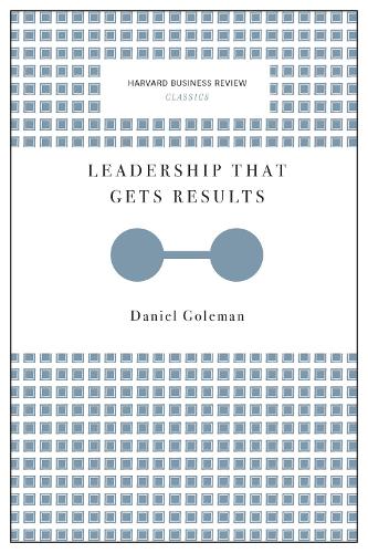 Паперова книга «Leadership That Gets Results (Harvard Business Review Classics)», автор Денiел Ґоулман - фото №1