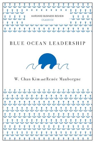 Паперова книга «Blue Ocean Leadership (Harvard Business Review Classics)», авторів Рене А. Оборн, В. Чан Кім - фото №1