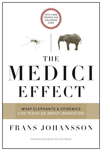 Паперова книга «The Medici Effect, With a New Preface and Discussion Guide: What Elephants and Epidemics Can Teach Us About Innovation», автор Франс Йоханссон - фото №1