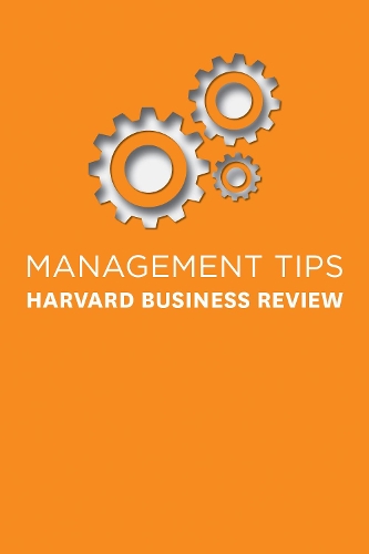 Паперова книга «Management Tips: From Harvard Business Review», автор Гарвард Бізнес Ревью - фото №1