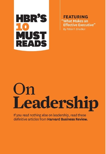 Бумажная книга «HBR's 10 Must Reads on Leadership (with featured article "What Makes an Effective Executive," by Peter F. Drucker)», авторов Билл Джордж, Дэниел Гоулман, Питер Ф. Друкер - фото №1