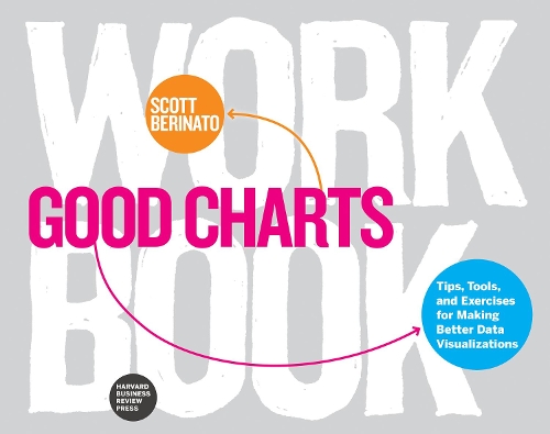 Бумажная книга «Good Charts Workbook: Tips, Tools, and Exercises for Making Better Data Visualizations», автор Скотт Беринато - фото №1