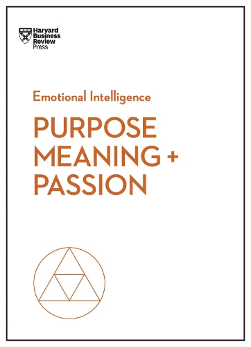 Бумажная книга «Purpose, Meaning, and Passion (HBR Emotional Intelligence Series)», авторов Гарвард Бизнесс Ревью, Мортен Т. Хансен, Ник Крейг, Скотт А. Снук, Тереза М Амабиле - фото №1