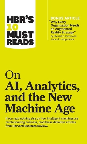 [object Object] «HBR's 10 Must Reads on AI, Analytics, and the New Machine Age (with bonus article "Why Every Company Needs an Augmented Reality Strategy" by Michael E. Porter and James E. Heppelmann)», авторов Х. Джеймс Уилсон, Гарвард Бизнесс Ревью, Майкл Э. Портер, Пол Догерти, Томас Х. Дэвенпорт - фото №1