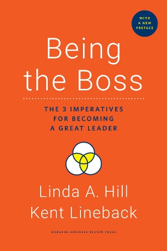 Паперова книга «Being the Boss, with a New Preface: The 3 Imperatives for Becoming a Great Leader», авторів Кент Лайнбек, Лінда А. Хілл - фото №1