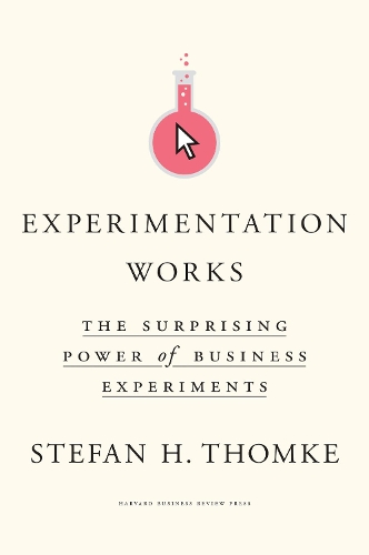 Бумажная книга «Experimentation Works: The Surprising Power of Business Experiments», автор Штефан Х. Томке - фото №1