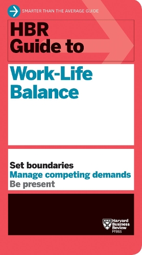 Бумажная книга «HBR Guide to Work-Life Balance», авторов Дейзи Вейдеман Даулинг, Элизабет Грейс Сондерс, Гарвард Бизнесс Ревью, Питер Брегман, Стюарт Д. Фридман - фото №1