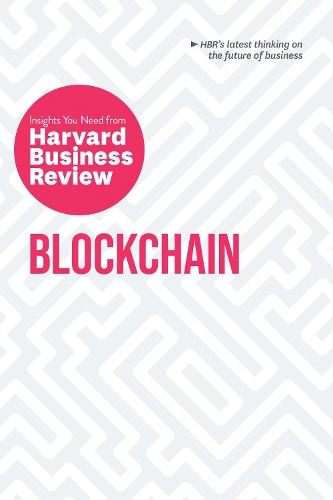 Паперова книга «Blockchain: The Insights You Need from Harvard Business Review», авторів Дон Тапскотт, Гарвард Бізнес Ревью, Карім Р. Лахані, Марко Янсіті - фото №1