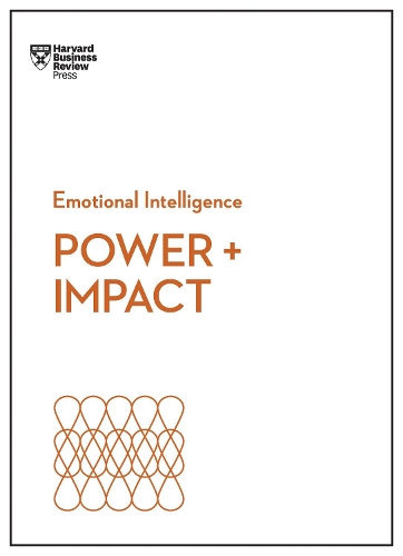Бумажная книга «Power and Impact (HBR Emotional Intelligence Series)», авторов Дахер Келтнер, Дэн Кейбл, Гаррисон Монарт, Гарвард Бизнесс Ревью, Питер Брегман - фото №1