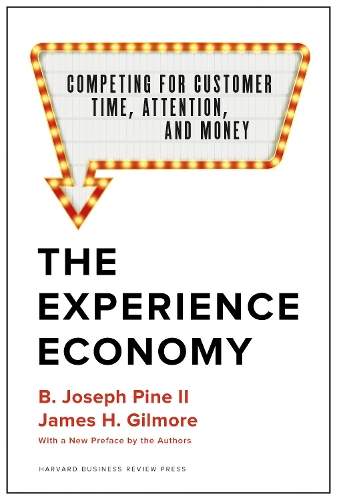 Паперова книга «The Experience Economy, With a New Preface by the Authors: Competing for Customer Time, Attention, and Money», авторів Б. Джозеф Пайн II, Джеймс Г. Гілмор - фото №1