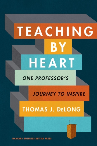 Бумажная книга «Teaching by Heart: One Professor's Journey to Inspire», автор Томас Дж. ДеЛонг - фото №1