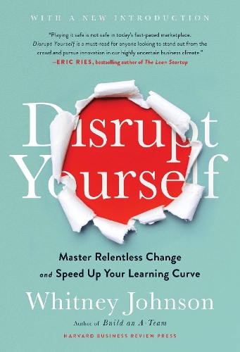 Паперова книга «Disrupt Yourself, With a New Introduction: Master Relentless Change and Speed Up Your Learning Curve», автор Уітні Джонсон - фото №1