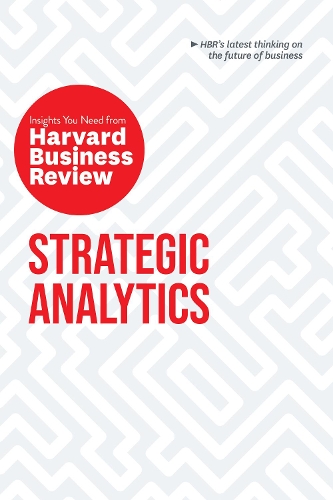 Бумажная книга «Strategic Analytics: The Insights You Need from Harvard Business Review: The Insights You Need from Harvard Business Review», авторов Кэсси Козырьков, Эдвард Л. Глейзер, Эрик Зигель, Гарвард Бизнесс Ревью, Томас Х. Дэвенпорт - фото №1