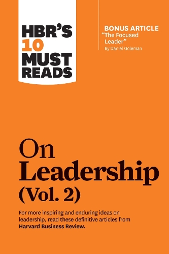 Бумажная книга «HBR's 10 Must Reads on Leadership, Vol. 2 (with bonus article "The Focused Leader" By Daniel Goleman)», авторов Дэниел Гоулман, Гарвард Бизнесс Ревью, Эрминия Ибарра, Майкл Д. Уоткинс, Майкл Э. Портер - фото №1