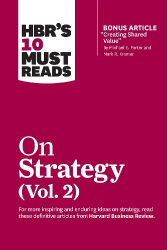 [object Object] «HBR's 10 Must Reads on Strategy, Vol. 2 (with bonus article "Creating Shared Value" By Michael E. Porter and Mark R. Kramer)», авторів А.Г. Лафлі, Клейтон М. Крістенсен, Гарвард Бізнес Ревью, Майкл Е. Портер, Ріта Гюнтер Макграт - фото №1