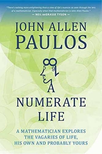 Бумажная книга «A Numerate Life: A Mathematician Explores the Vagaries of Life, His Own and Probably Yours», автор Джон Аллен Паулос - фото №1