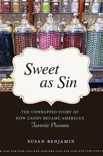 Бумажная книга «Sweet as Sin: The Unwrapped Story of How Candy Became America's Favorite Pleasure», автор Сьюзен Бенджамин - фото №1