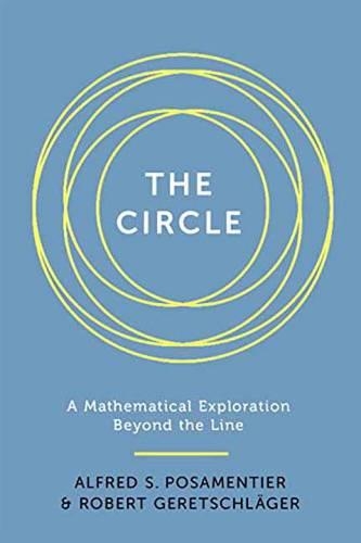 [object Object] «The Circle: A Mathematical Exploration beyond the Line», авторів Альфред С. Посаментьє, Роберт Геретшлагер - фото №1