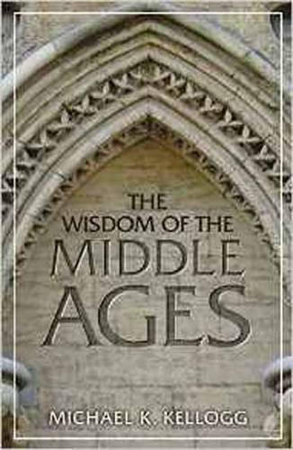 Бумажная книга «The Wisdom of the Middle Ages», автор Майкл К. Келлог - фото №1