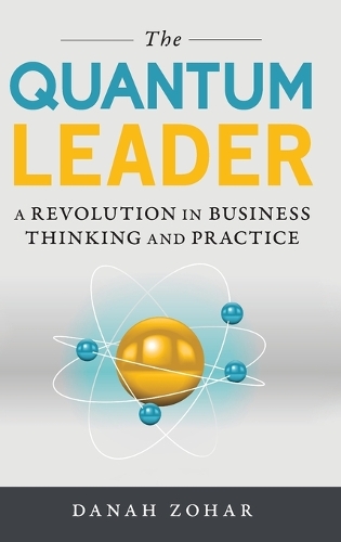Бумажная книга «The Quantum Leader: A Revolution in Business Thinking and Practice», автор Дана Зохар - фото №1