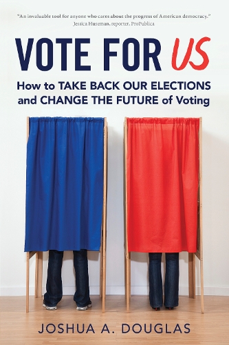 Бумажная книга «Vote for US: How to Take Back Our Elections and Change the Future of Voting», автор Джошуа А. Дуглас - фото №1