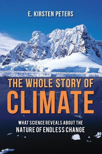 Бумажная книга «The Whole Story of Climate: What Science Reveals About the Nature of Endless Change», автор Э. Кирстен Питерс - фото №1