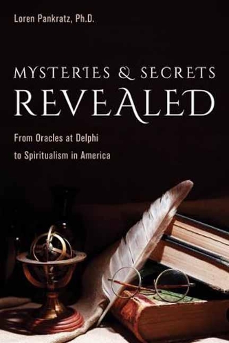Паперова книга «Mysteries and Secrets Revealed: From Oracles at Delphi to Spiritualism in America», автор Лорен Панкрац - фото №1