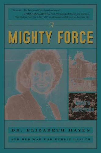 Бумажная книга «A Mighty Force: Dr. Elizabeth Hayes and Her War for Public Health», автор Марсия Бидерман - фото №1