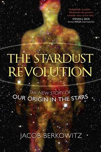 Бумажная книга «The Stardust Revolution: The New Story of Our Origin in the Stars», автор Джейкоб Берковиц - фото №1