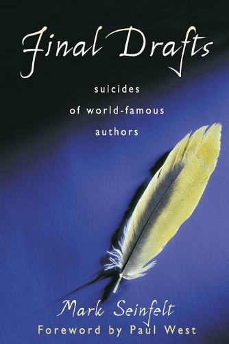 Паперова книга «Final Drafts: Suicides of World-Famous Authors», автор Марк Сейнфелт - фото №1